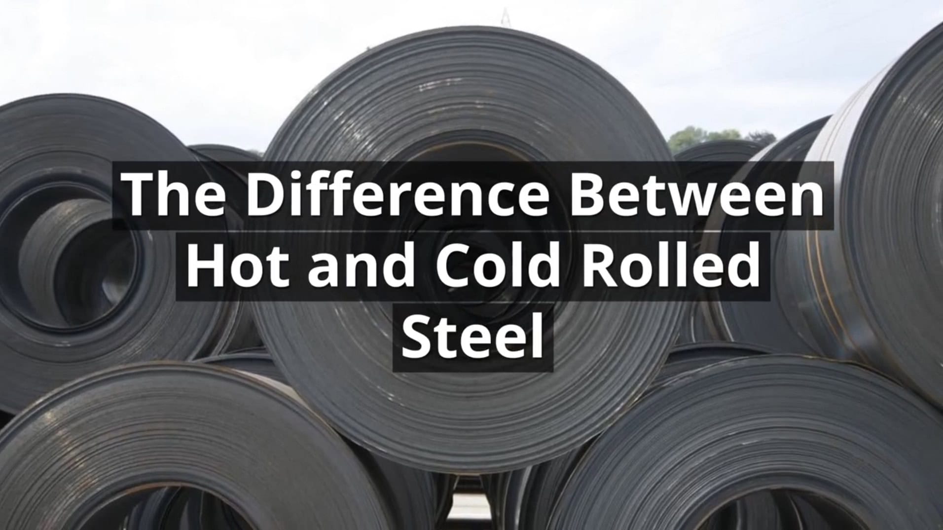 Cold and Hot Rolled Steel